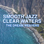 Smooth Jazz Clear Waters