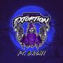 Extortion (feat. Badluck Bachi) [Explicit]