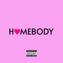 Homebody (Explicit)