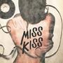 MISS KISS (feat. Unavailable) [Explicit]