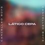 CANCELLED BOYS - LÁTIGO CEPA (Explicit)