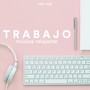 Musica Relajante para el Trabajo