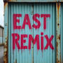 East (feat. King Swae, QikD & MuffinMan) [Remix]