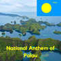 National Anthem of Palau