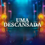 Uma Descansada (Explicit)