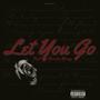 Let You Go (feat. Muneyy nrg ) [Explicit]