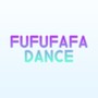 FUFUFAFA DANCE