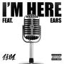 I'm Here (feat. Ears) [Explicit]