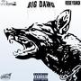 BIG DAWG (feat. Reese Youngn) [Explicit]