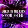 Joker In The Pack (Reshuffled Version) [Explicit]