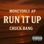 Run It Up (feat. Chuck Bang) [Explicit]