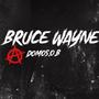 Bruce Wayne (Explicit)