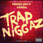 Trap Niggaz (feat. Yowda)