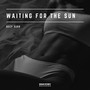 Waiting for the Sun