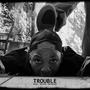 Trouble (feat. Mister Personal) [Explicit]