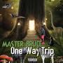 One Way Trip (Explicit)