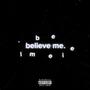 Believe Me (Explicit)