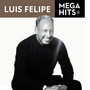 Mega Hits - Luis Felipe