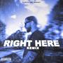 Right Here (Remix) [Explicit]