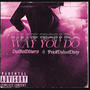 Way You do (feat. PrickDidumDirty) [Explicit]