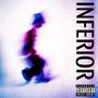 INFERIOR (feat. yoniwest)