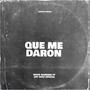 Que Me Daron (Explicit)