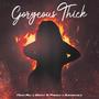 Gorgeous Thick (feat. Danny G Preach & Suicidechild) [Explicit]