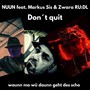 Don´t quit - waunn ma wü daunn geht des scho (feat. Markus Sis)