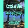 Catch A Vibe (feat. DOMEWW) [Explicit]