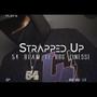 Strapped Up (Explicit)