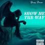 Show Me The Way (Explicit)