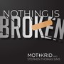 Nothing Is Broken