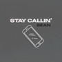 Stay Callin' (Explicit)