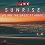 Sunrise (We Are The Basscat Army!)