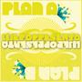 Plan A // Plan B (Explicit)