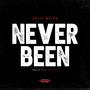 NEVER BEEN (Explicit)