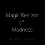 Magic Realism of Madness