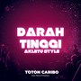 Darah Tinggi Akletu Style
