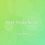 Jejak Tanpa Nama