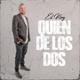 Quien de los Dos