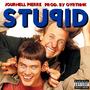 Stupid!!!!!!!! (feat. Ovrthnk) [Explicit]