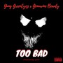 Too Bad (Explicit)