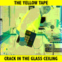 The Yellow Tape Crack in the Glass Ceiling