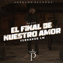 El Final de Nuestro Amor (En Vivo)