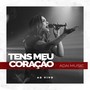 Tens Meu Coração (Ao Vivo)