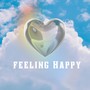 FEELING HAPPY