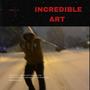Incredible Art (Explicit)
