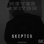 Never switch (Explicit)