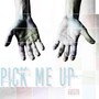 Pick Me Up (Explicit)