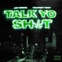 Talk Yo **** (Explicit)